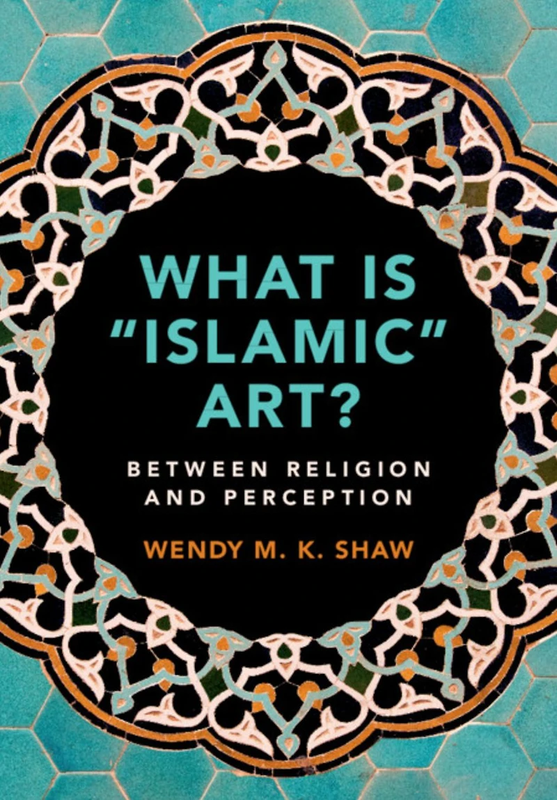 What is 'Islamic' Art?: Between Religion and Perception