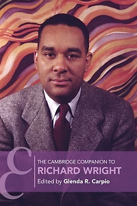 The Cambridge Companion to Richard Wright