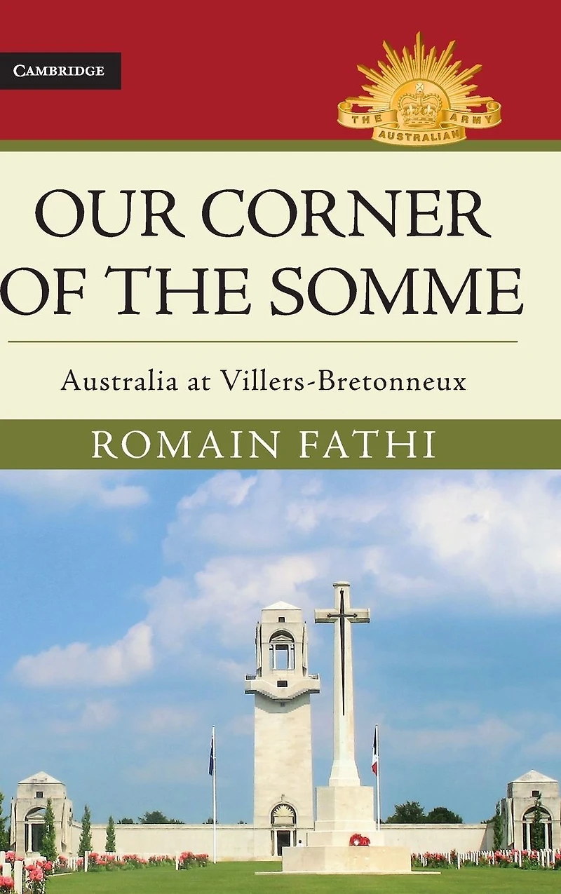 Our Corner of the Somme: Australia at Villers-Bretonneux