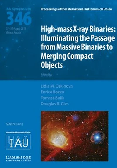 High-mass X-ray Binaries (IAU S346): Illuminating the Passage from Massive Binaries to Merging Compact Objects