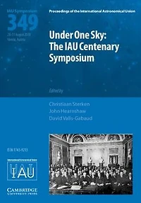Under One Sky: The IAU Centenary Symposium (IAU S349)