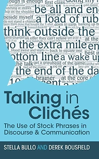 Talking Clichés: The Use of Stock Phrases Discourse and Communication