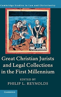 Great Christian Jurists and Legal Collections the First Millennium