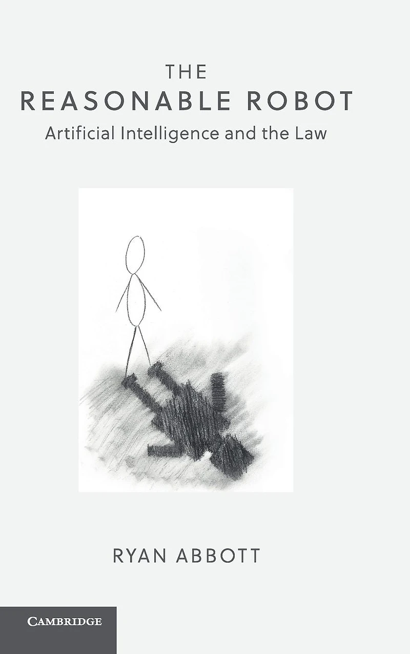 the Reasonable Robot: Artificial Intelligence and Law