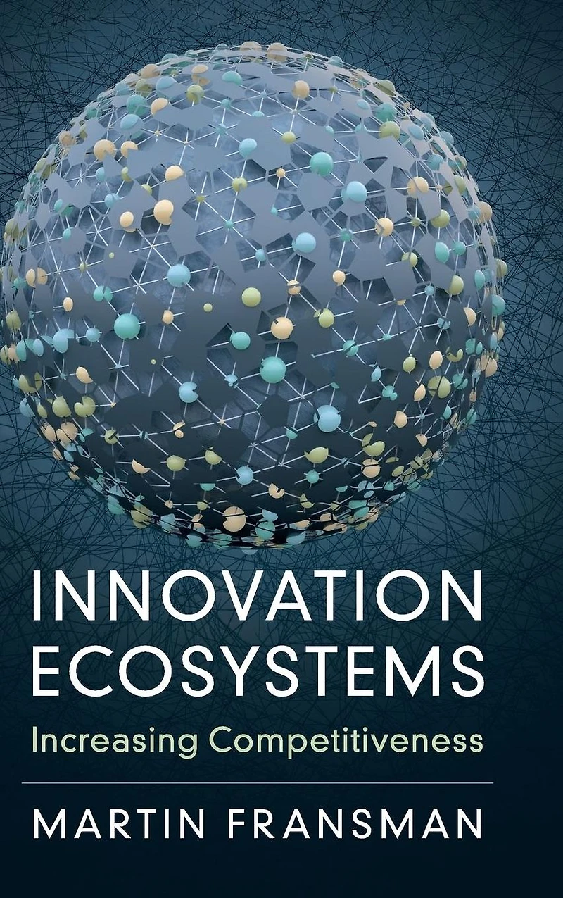 Innovation Ecosystems: Increasing Competitiveness