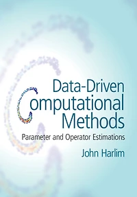 Data-Driven Computational Methods: Parameter and Operator Estimations