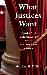 What Justices Want: Goals and Personality on the U.S. Supreme Court