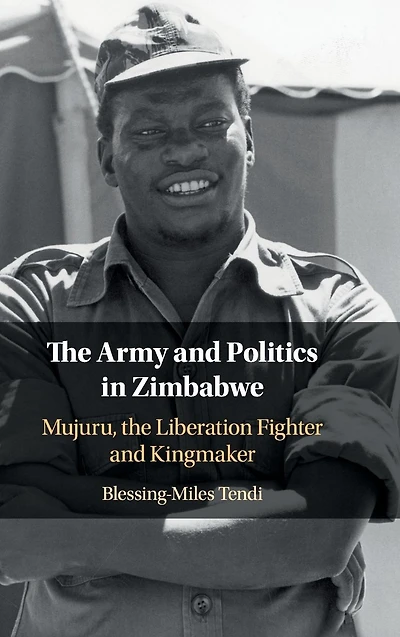 the Army and Politics Zimbabwe: Mujuru, Liberation Fighter Kingmaker