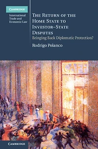the Return of Home State to Investor-State Disputes: Bringing Back Diplomatic Protection?