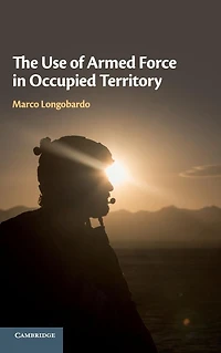 The Use of Armed Force Occupied Territory