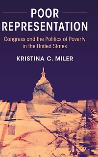 Poor Representation: Congress and the Politics of Poverty United States