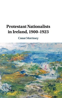 Protestant Nationalists Ireland, 1900-1923