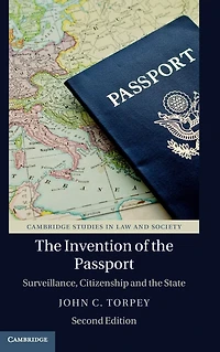 the Invention of Passport: Surveillance, Citizenship and State