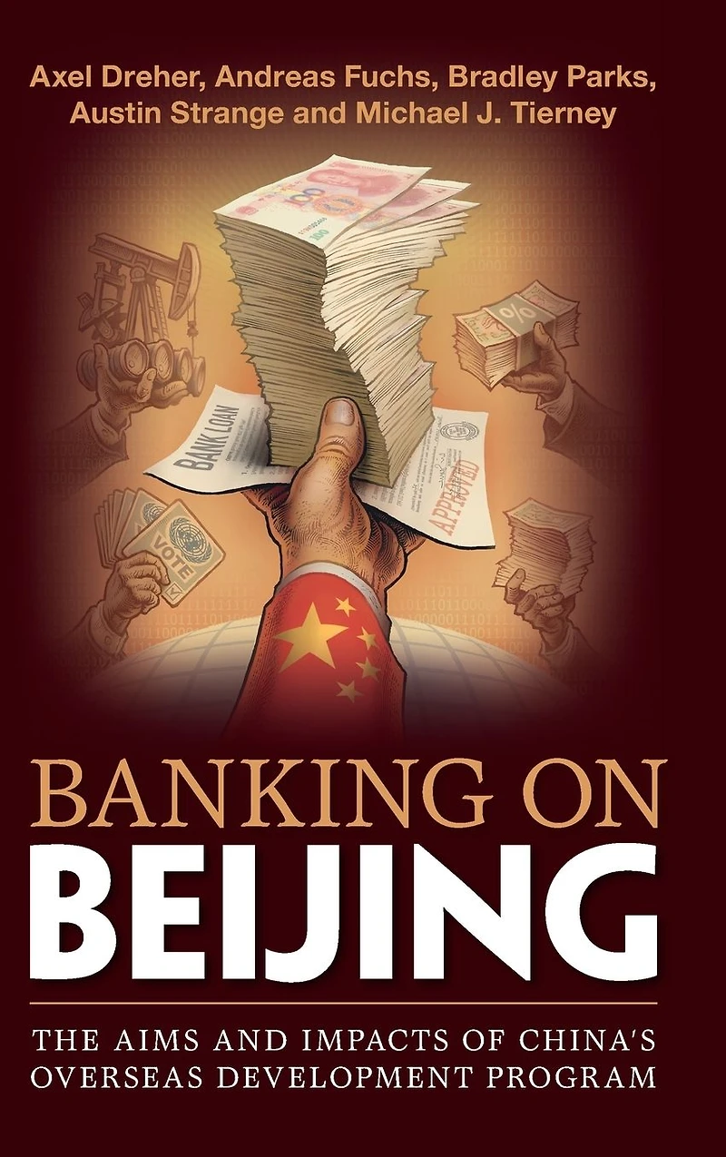 Banking on Beijing: The Aims and Impacts of China's Overseas Development Program