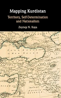Mapping Kurdistan: Territory, Self-Determination and Nationalism