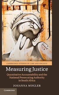 Measuring Justice: Quantitative Accountability and the National Prosecuting Authority South Africa
