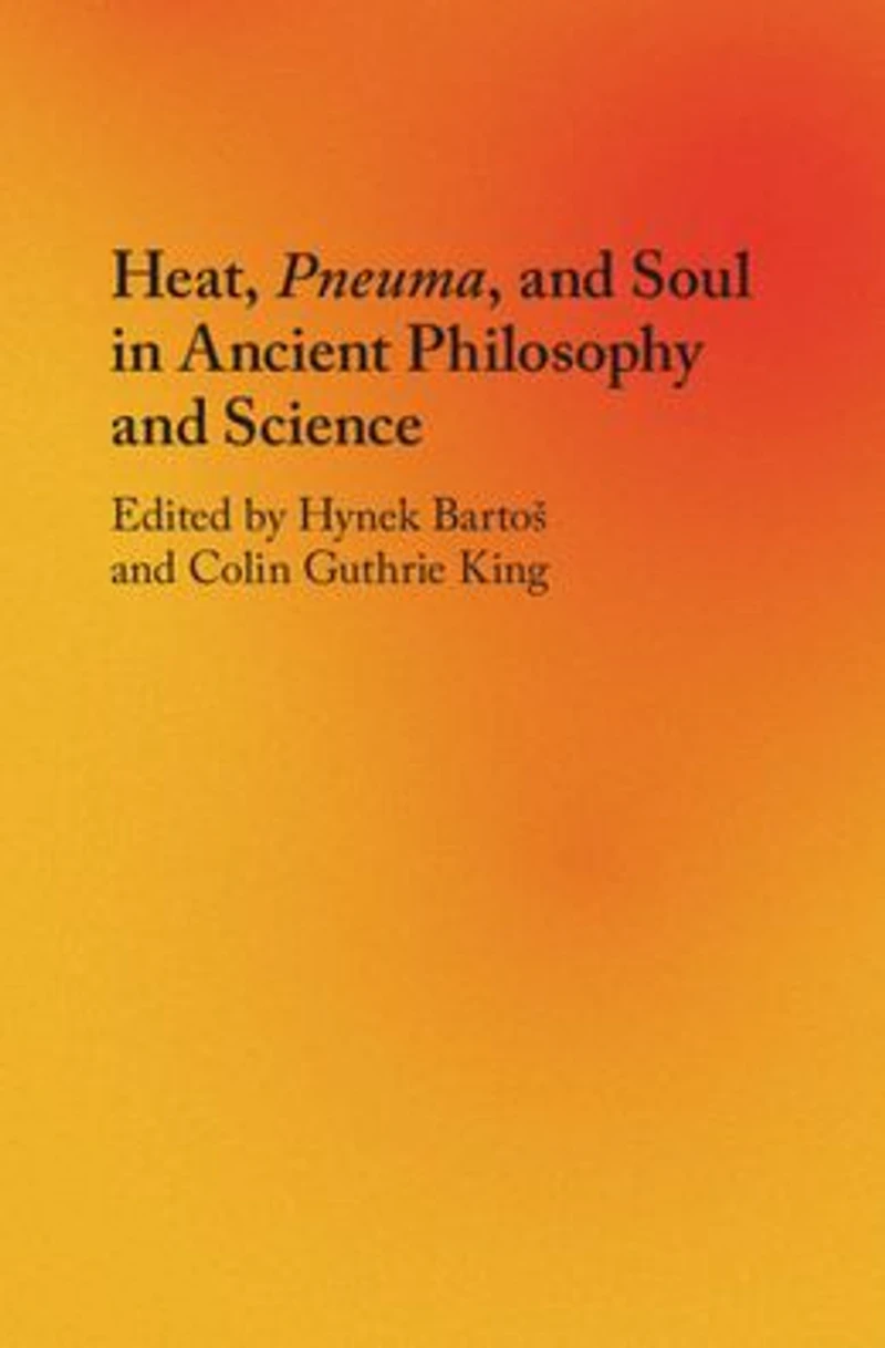 Heat, Pneuma, and Soul Ancient Philosophy Science