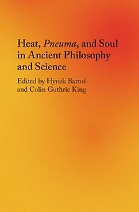 Heat, Pneuma, and Soul Ancient Philosophy Science
