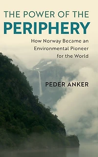the Power of Periphery: How Norway Became an Environmental Pioneer for World