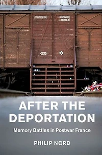 After the Deportation: Memory Battles Postwar France