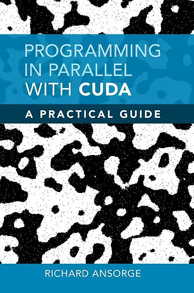 Programming in Parallel with CUDA: A Practical Guide