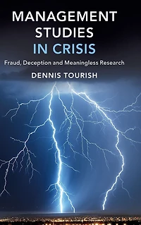 Management Studies Crisis: Fraud, Deception and Meaningless Research