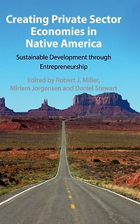 Creating Private Sector Economies Native America: Sustainable Development through Entrepreneurship