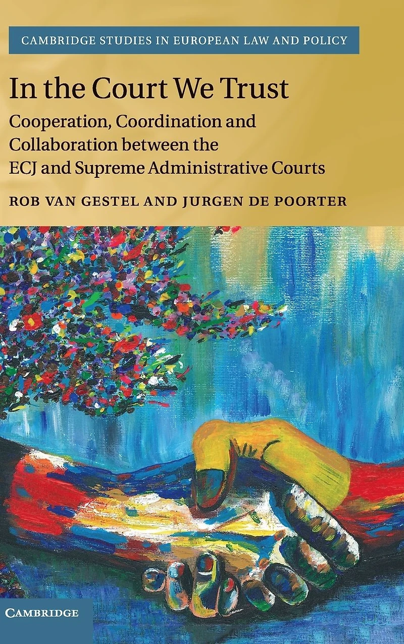 the Court We Trust: Cooperation, Coordination and Collaboration between ECJ Supreme Administrative Courts