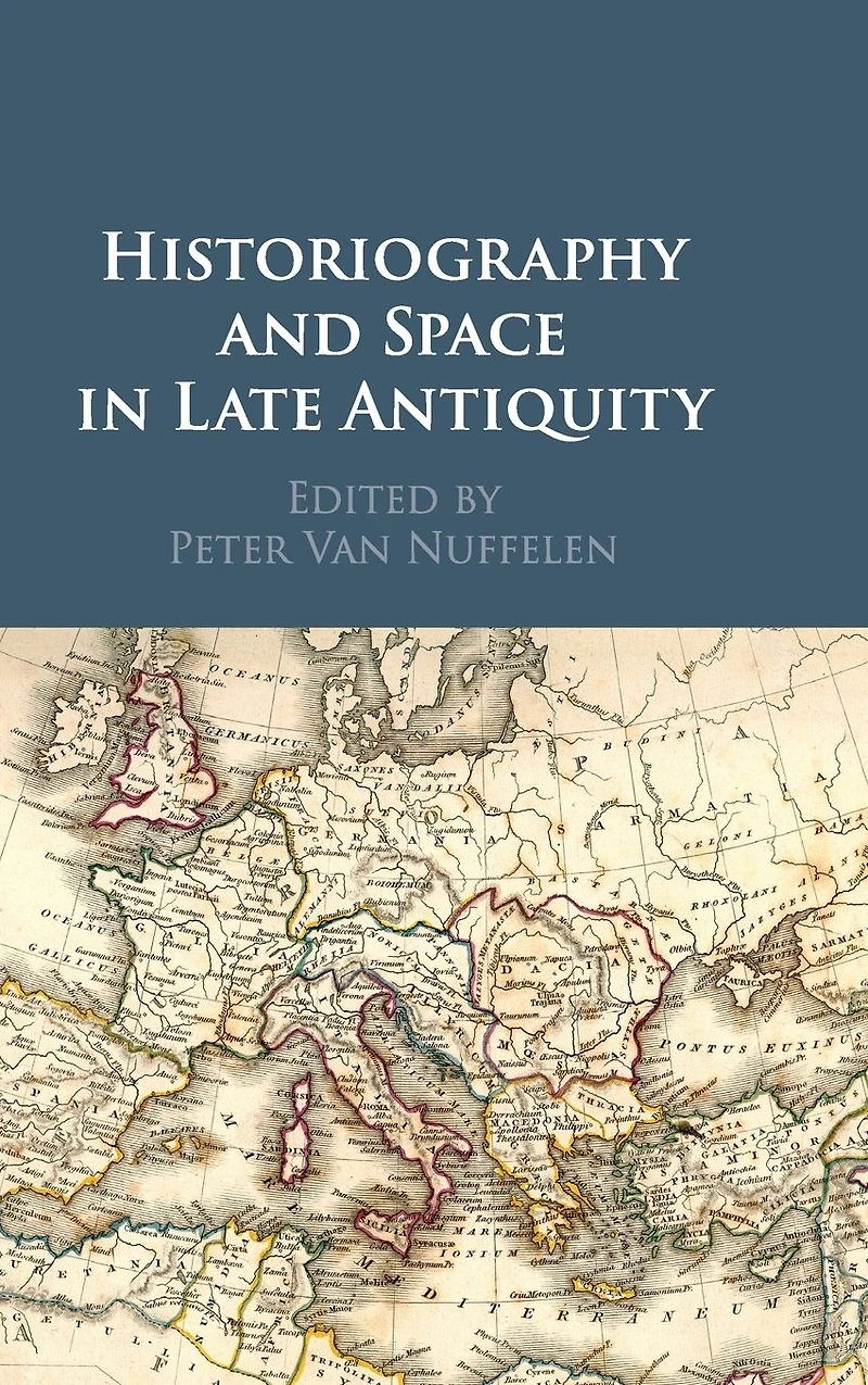 Historiography and Space Late Antiquity