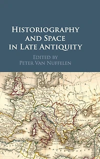 Historiography and Space Late Antiquity