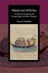 Islamic Law of the Sea: Freedom Navigation and Passage Rights Thought