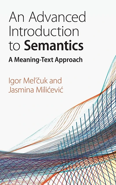 An Advanced Introduction to Semantics: A Meaning-Text Approach