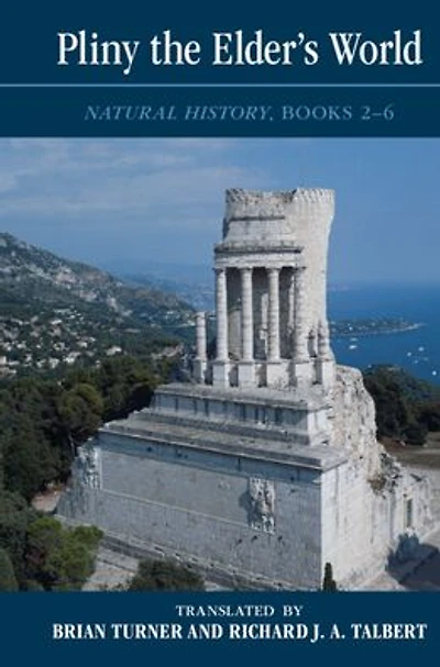 Pliny the Elder's World: Natural History, Books 2-6