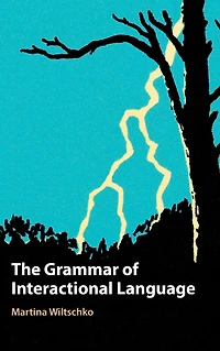 The Grammar of Interactional Language