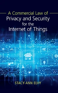 A Commercial Law of Privacy and Security for the Internet Things