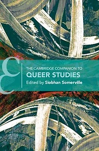 The Cambridge Companion to Queer Studies