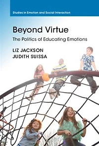 Beyond Virtue: The Politics of Educating Emotions