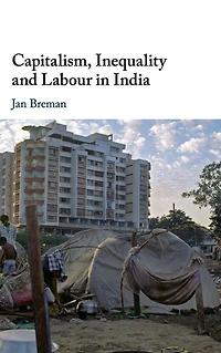 Capitalism, Inequality and Labour India