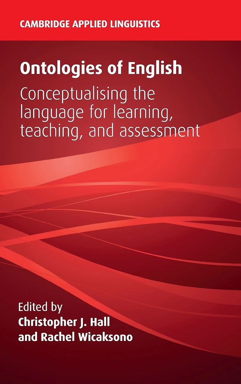 Ontologies of English: Conceptualising the Language for Learning, Teaching, and Assessment