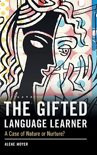 The Gifted Language Learner: A Case of Nature or Nurture?
