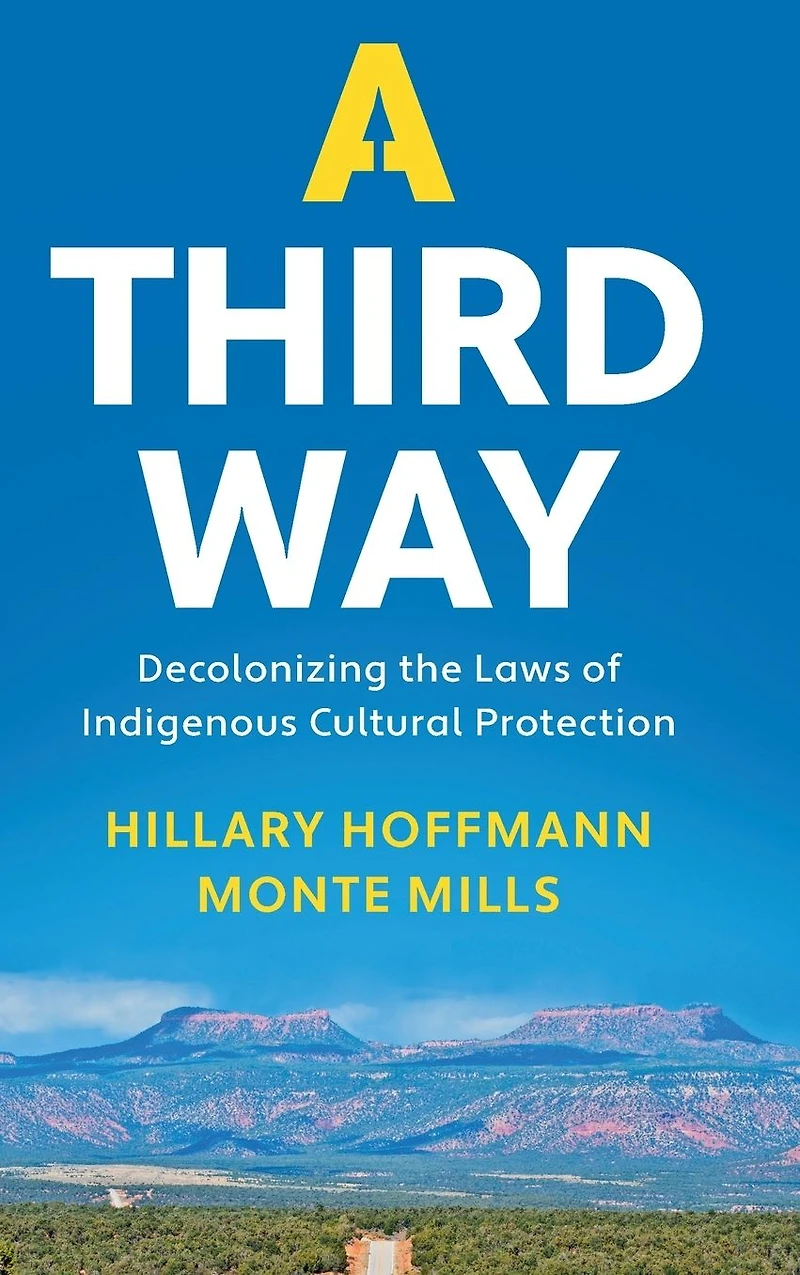 A Third Way: Decolonizing the Laws of Indigenous Cultural Protection