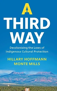 A Third Way: Decolonizing the Laws of Indigenous Cultural Protection