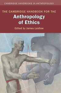 the Cambridge Handbook for Anthropology of Ethics