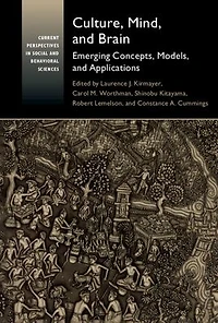 Culture, Mind, and Brain: Emerging Concepts, Models, Applications