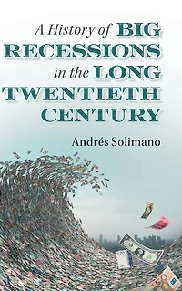 A History of Big Recessions the Long Twentieth Century