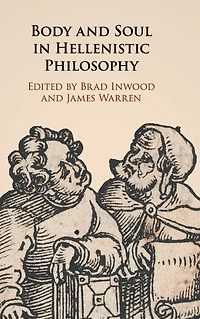 Body and Soul Hellenistic Philosophy