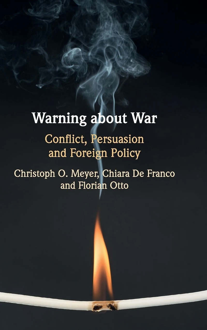 Warning about War: Conflict, Persuasion and Foreign Policy