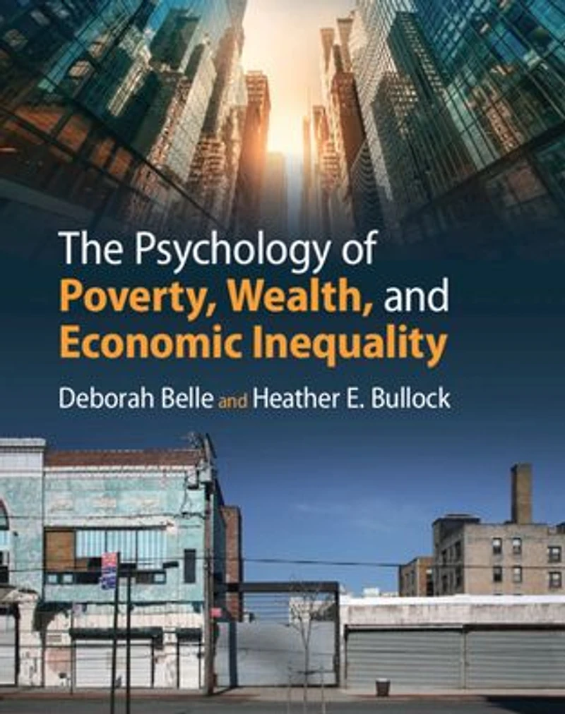 The Psychology of Poverty, Wealth, and Economic Inequality