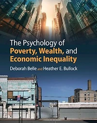 The Psychology of Poverty, Wealth, and Economic Inequality