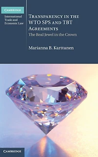 Transparency the WTO SPS and TBT Agreements: Real Jewel Crown